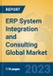ERP System Integration and Consulting Global Market Insights 2023, Analysis and Forecast to 2028, by Market Participants, Regions, Technology, Product Type - Product Image