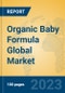 Organic Baby Formula Global Market Insights 2023, Analysis and Forecast to 2028, by Manufacturers, Regions, Technology, Application, Product Type - Product Image