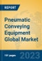 Pneumatic Conveying Equipment Global Market Insights 2023, Analysis and Forecast to 2028, by Manufacturers, Regions, Technology, Product Type - Product Thumbnail Image