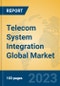 Telecom System Integration Global Market Insights 2023, Analysis and Forecast to 2028, by Manufacturers, Regions, Technology, Product Type - Product Thumbnail Image