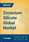 Zirconium Silicate Global Market Insights 2023, Analysis and Forecast to 2028, by Manufacturers, Regions, Technology, Product Type - Product Image