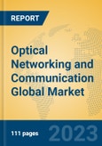 Optical Networking and Communication Global Market Insights 2023, Analysis and Forecast to 2028, by Manufacturers, Regions, Technology, Product Type- Product Image