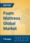 Foam Mattress Global Market Insights 2023, Analysis and Forecast to 2028, by Manufacturers, Regions, Technology, Application, Product Type - Product Image