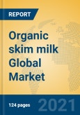 Organic skim milk Global Market Insights 2021, Analysis and Forecast to 2026, by Manufacturers, Regions, Technology, Application, Product Type- Product Image