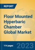 Floor Mounted Hyperbaric Chamber Global Market Insights 2023, Analysis and Forecast to 2028, by Manufacturers, Regions, Technology, Application, Product Type- Product Image