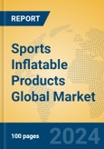 Sports Inflatable Products Global Market Insights 2024, Analysis and Forecast to 2029, by Manufacturers, Regions, Technology, Application, and Product Type- Product Image