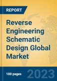 Reverse Engineering Schematic Design Global Market Insights 2023, Analysis and Forecast to 2028, by Manufacturers, Regions, Technology, Application, Product Type- Product Image