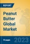 Peanut Butter Global Market Insights 2023, Analysis and Forecast to 2028, by Manufacturers, Regions, Technology, Application, Product Type - Product Image