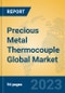 Precious Metal Thermocouple Global Market Insights 2023, Analysis and Forecast to 2028, by Manufacturers, Regions, Technology, Application, Product Type - Product Image