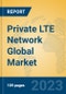 Private LTE Network Global Market Insights 2023, Analysis and Forecast to 2028, by Manufacturers, Regions, Technology, Product Type - Product Thumbnail Image