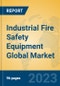 Industrial Fire Safety Equipment Global Market Insights 2023, Analysis and Forecast to 2028, by Manufacturers, Regions, Technology, Application, Product Type - Product Image