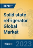 Solid state refrigerator Global Market Insights 2023, Analysis and Forecast to 2028, by Manufacturers, Regions, Technology, Application, Product Type- Product Image