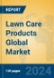 Lawn Care Products Global Market Insights 2024, Analysis and Forecast to 2029, by Manufacturers, Regions, Technology, Application - Product Image