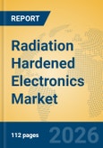Radiation Hardened Electronics Market Insights, Analysis and Forecast 2026-2031- Product Image