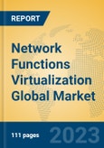 Network Functions Virtualization Global Market Insights 2023, Analysis and Forecast to 2028, by Manufacturers, Regions, Technology, Application, Product Type- Product Image