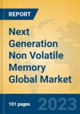 Next Generation Non Volatile Memory Global Market Insights 2023, Analysis and Forecast to 2028, by Manufacturers, Regions, Technology, Application, Product Type- Product Image