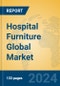 Hospital Furniture Global Market Insights 2024, Analysis and Forecast to 2029, by Manufacturers, Regions, Technology, Application - Product Thumbnail Image