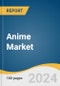 Anime Market Size, Share & Trends Analysis Report By Type (T.V., Movie, Video, Internet Distribution, Merchandising, Music), By Genre (Action & Adventure, Sci-Fi & Fantasy, Romance & Drama, Sports, and Others), By Region, And Segment Forecasts, 2024 - 2030 - Product Image