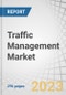 Traffic Management Market by Component (Hardware, Solutions (Route Guidance & Optimization, Smart Signaling, Traffic Analytics), Services), System (UTMC, ATCS, JTMS, DTMS), Areas of Application and Region - Global Forecast to 2028 - Product Thumbnail Image