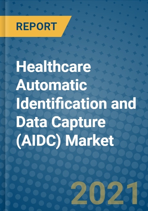 Correspondentie meten Indringing Healthcare Automatic Identification and Data Capture (AIDC) Market 2021-2027