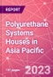 Polyurethane Systems Houses in Asia Pacific - Product Image