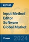 Input Method Editor Software Global Market Insights 2024, Analysis and Forecast to 2029, by Market Participants, Regions, Technology, Application, Product Type - Product Image