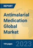 Antimalarial Medication Global Market Insights 2023, Analysis and Forecast to 2028, by Manufacturers, Regions, Technology, Application, Product Type- Product Image