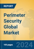 Perimeter Security Global Market Insights 2024, Analysis and Forecast to 2029, by Market Participants, Regions, Technology, Application, Product Type- Product Image