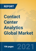 Contact Center Analytics Global Market Insights 2021, Analysis and Forecast to 2026, by Manufacturers, Regions, Technology, Application- Product Image
