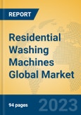 Residential Washing Machines Global Market Insights 2023, Analysis and Forecast to 2028, by Manufacturers, Regions, Technology, Application, Product Type- Product Image