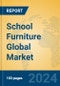 School Furniture Global Market Insights 2024, Analysis and Forecast to 2029, by Manufacturers, Regions, Technology, Product Type - Product Image