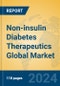 Non-insulin Diabetes Therapeutics Global Market Insights 2024, Analysis and Forecast to 2029, by Manufacturers, Regions, Technology, Application - Product Image