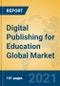 Digital Publishing for Education Global Market Insights 2021, Analysis and Forecast to 2026, by Manufacturers, Regions, Technology, Application, Product Type - Product Thumbnail Image