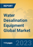 Water Desalination Equipment Global Market Insights 2023, Analysis and Forecast to 2028, by Manufacturers, Regions, Technology, Application, Product Type- Product Image