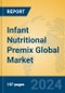Infant Nutritional Premix Global Market Insights 2024, Analysis and Forecast to 2029, by Manufacturers, Regions, Technology, and Product Type - Product Image