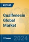 Guaifenesin Global Market Insights 2024, Analysis and Forecast to 2029, by Manufacturers, Regions, Technology, Application - Product Thumbnail Image