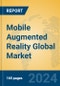Mobile Augmented Reality Global Market Insights 2024, Analysis and Forecast to 2029, by Manufacturers, Regions, Technology, Application, Product Type - Product Image