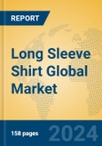 Long Sleeve Shirt Global Market Insights 2024, Analysis and Forecast to 2029, by Manufacturers, Regions, Technology, Application- Product Image