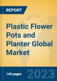 Plastic Flower Pots and Planter Global Market Insights 2023, Analysis and Forecast to 2028, by Manufacturers, Regions, Technology, Application, Product Type- Product Image