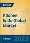 Kitchen knife Global Market Insights 2023, Analysis and Forecast to 2028, by Manufacturers, Regions, Technology, Product Type - Product Image