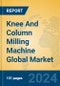 Knee And Column Milling Machine Global Market Insights 2024, Analysis and Forecast to 2029, by Manufacturers, Regions, Technology, Application, Product Type - Product Image