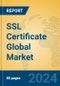 SSL Certificate Global Market Insights 2024, Analysis and Forecast to 2029, by Manufacturers, Regions, Technology, Application - Product Image