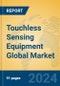 Touchless Sensing Equipment Global Market Insights 2024, Analysis and Forecast to 2029, by Manufacturers, Regions, Technology, Application - Product Thumbnail Image