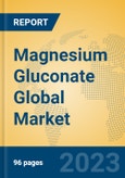 Magnesium Gluconate Global Market Insights 2023, Analysis and Forecast to 2028, by Manufacturers, Regions, Technology, Application, Product Type- Product Image