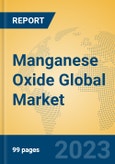 Manganese Oxide Global Market Insights 2023, Analysis and Forecast to 2028, by Manufacturers, Regions, Technology, Application, Product Type- Product Image