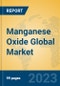 Manganese Oxide Global Market Insights 2023, Analysis and Forecast to 2028, by Manufacturers, Regions, Technology, Application, Product Type - Product Image