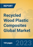 Recycled Wood Plastic Composites Global Market Insights 2023, Analysis and Forecast to 2028, by Manufacturers, Regions, Technology, Application, Product Type- Product Image