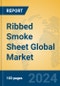 Ribbed Smoke Sheet Global Market Insights 2024, Analysis and Forecast to 2029, by Manufacturers, Regions, Technology, Application - Product Image