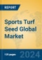 Sports Turf Seed Global Market Insights 2024, Analysis and Forecast to 2029, by Manufacturers, Regions, Technology, Application - Product Image