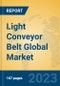 Light Conveyor Belt Global Market Insights 2023, Analysis and Forecast to 2028, by Manufacturers, Regions, Technology, Application, Product Type - Product Image